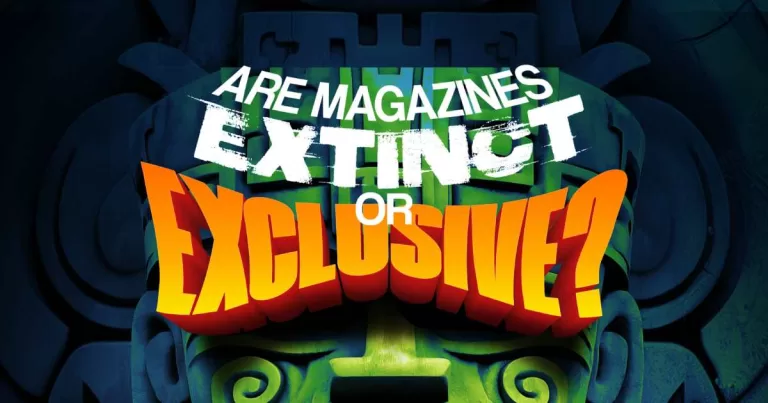 are-magazines-extinct-or-exclusive