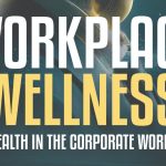 Workplace Wellness - Health in the Corporate World