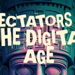 spectators-of-the-digital-age