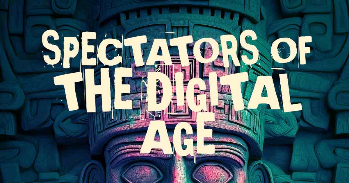 spectators-of-the-digital-age
